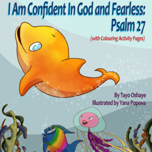I am Confident in God and Fearless: Psalm 27